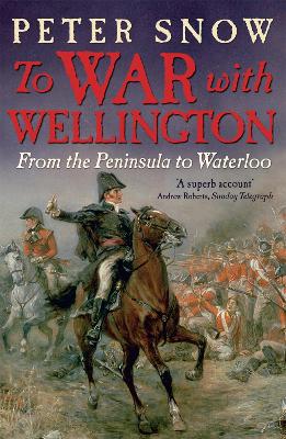 To War with Wellington by Peter Snow