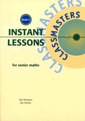 Instant Lessons in Senior Maths by Sue Thomson