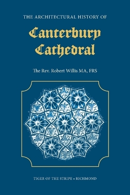 Architectural History of Canterbury Cathedral book