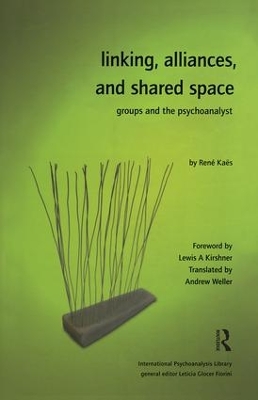 Linking, Alliances, and Shared Space by Rene Kaes