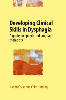 Developing Clinical Skills in Dysphagia: A Guide for Speech and Language Therapists with DVD book