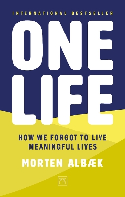 One Life: How we forgot to live meaningful lives book