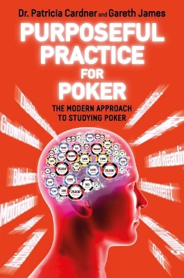 Purposeful Practice for Poker: The Modern Approach to Studying Poker book