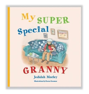 My Super Special Granny by Mr Jedidah Morley