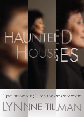 Haunted Houses by Lynne Tillman