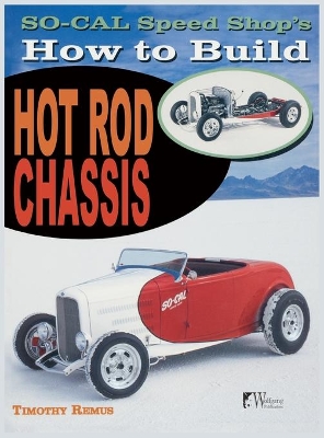 So Cal Speed Shop's How to Build Hot Rod Chassis book