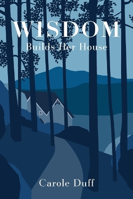 Wisdom Builds Her House book