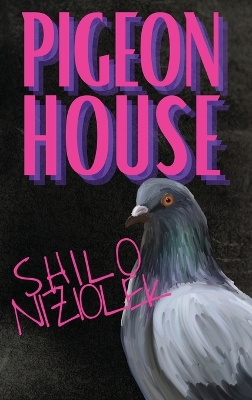 Pigeon House by Shilo Niziolek