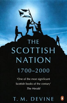 The The Scottish Nation: 1700-2000 by T. M. Devine