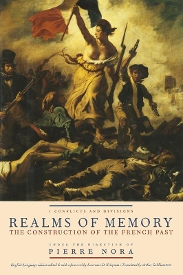 Realms of Memory: The Construction of the French Past, Volume 1 - Conflicts and Divisions by Pierre Nora