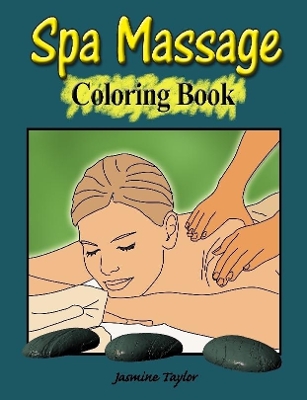 Spa Massage Coloring Book by Jasmine Taylor