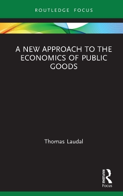 A New Approach to the Economics of Public Goods by Thomas Laudal