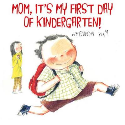 Mom, It's My First Day of Kindergarten! book