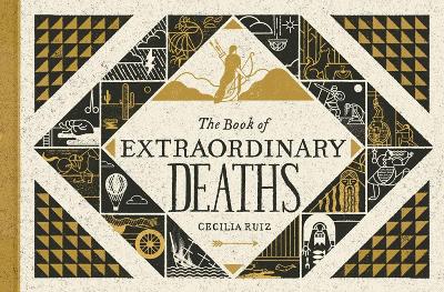 The Book Of Extraordinary Deaths: True Accounts of Ill-Fated Lives book