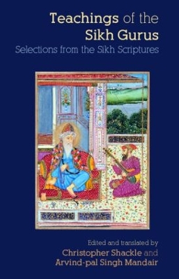 Teachings of the Sikh Gurus by Christopher Shackle