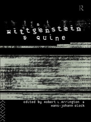 Wittgenstein and Quine by Hans-Johann Glock