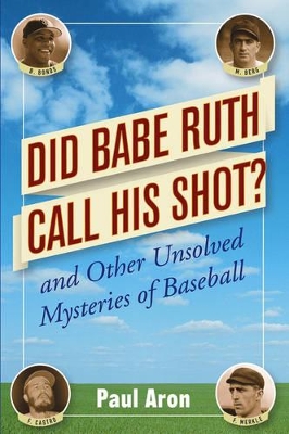 Did Babe Ruth Call His Shot? by Paul Aron