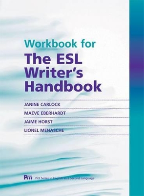 The Workbook for the ESL Writer's Handbook by Janine Carlock