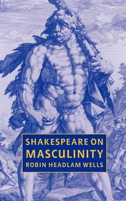 Shakespeare on Masculinity book