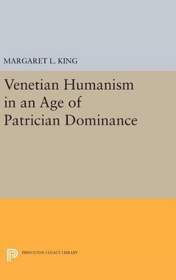 Venetian Humanism in an Age of Patrician Dominance book
