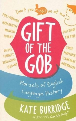 Gift of the Gob by Kate Burridge