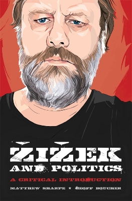 Zizek and Politics by Matthew Sharpe