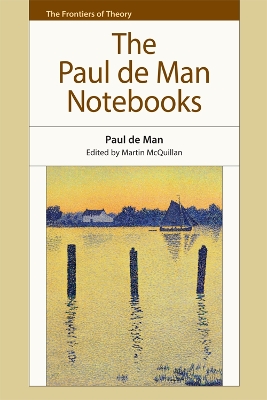 The Paul de Man Notebooks by Paul de Man