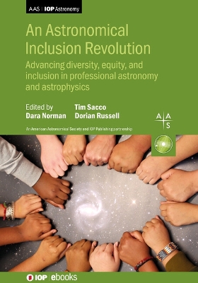 An Astronomical Inclusion Revolution: Advancing diversity, equity, and inclusion in professional astronomy and astrophysics by Dara Norman