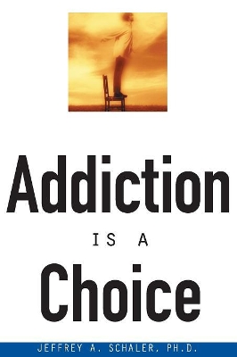 Addiction Is a Choice book