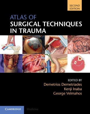 Atlas of Surgical Techniques in Trauma by Demetrios Demetriades