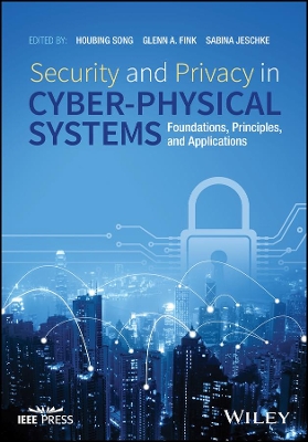 Security and Privacy in Cyber-Physical Systems book