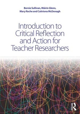Introduction to Critical Reflection and Action for Teacher Researchers book