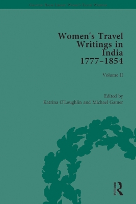 Women's Travel Writings in India 1777–1854: Volume II: Harriet Newell, Memoirs of Mrs Harriet Newell, Wife of the Reverend Samuel Newell, American Missionary to India (1815); and Eliza Fay, Letters from India (1817) book