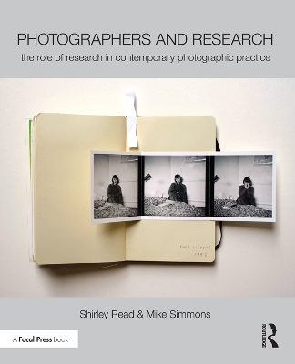 Photographers and Research: The role of research in contemporary photographic practice book