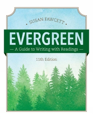 Evergreen: A Guide to Writing with Readings (w/ MLA9E Updates) by Susan Fawcett