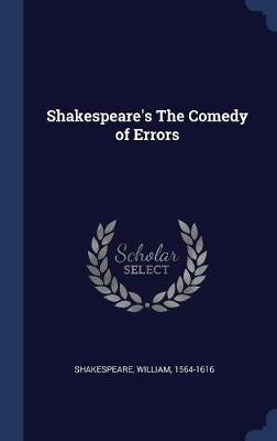 Shakespeare's the Comedy of Errors by William Shakespeare