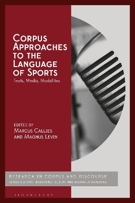 Corpus Approaches to the Language of Sports: Texts, Media, Modalities by Dr Marcus Callies