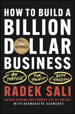 How to Build a Billion-Dollar Business: On Purpose. For Profit. With Passion. book