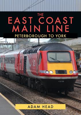 The East Coast Main Line: Peterborough to York book