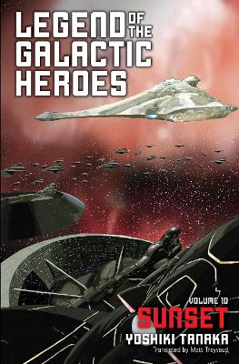 Legend of the Galactic Heroes, Vol. 10: Sunset: Volume 10 book