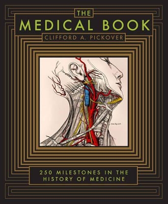 The The Medical Book (Barnes & Noble Collectible Editions): 250 Milestones in the History of Medicine by Clifford A. Pickover