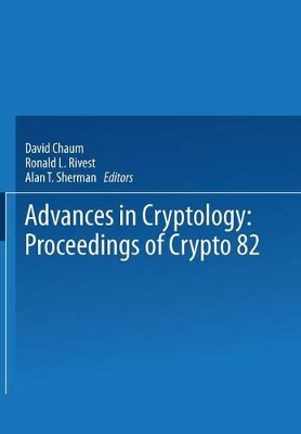 Advances in Cryptology by David Chaum