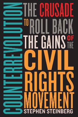 Counterrevolution: The Crusade to Roll Back the Gains of the Civil Rights Movement book