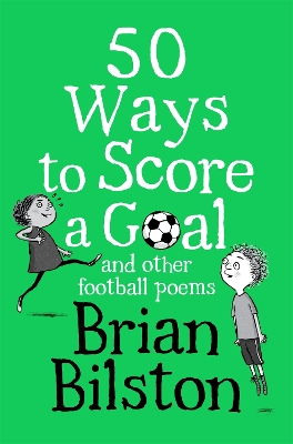 50 Ways to Score a Goal and Other Football Poems book