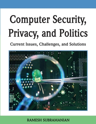 Computer Security, Privacy and Politics by Ramesh Subramanian