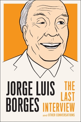 Jorge Luis Borges: The Last Interview book