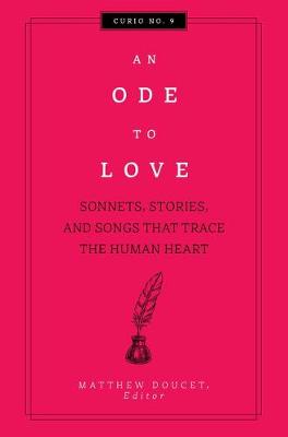 An Ode to Love: Sonnets, Stories, and Songs That Trace the Human Heart book