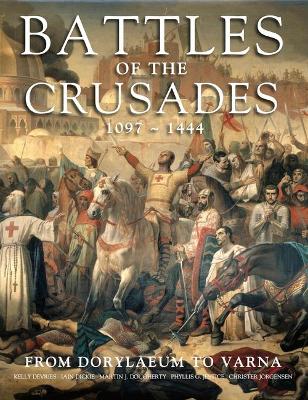 Battles of the Crusades: From Dorylaeum to Varna book