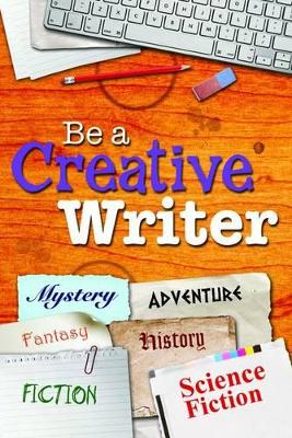 Be a Creative Writer book