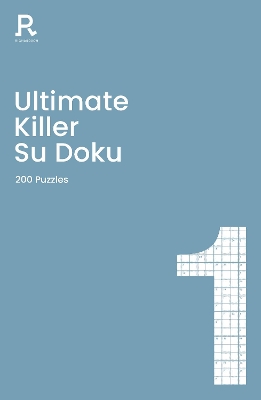 Ultimate Killer Su Doku Book 1: a deadly killer sudoku book for adults containing 200 puzzles by Richardson Puzzles and Games